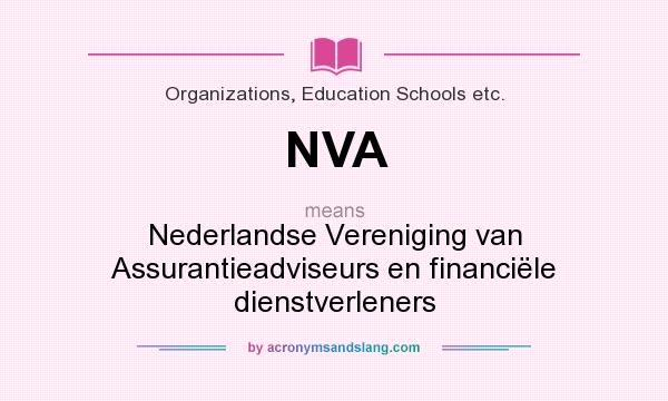 What does NVA mean? It stands for Nederlandse Vereniging van Assurantieadviseurs en financiële dienstverleners