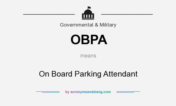 What does OBPA mean? It stands for On Board Parking Attendant