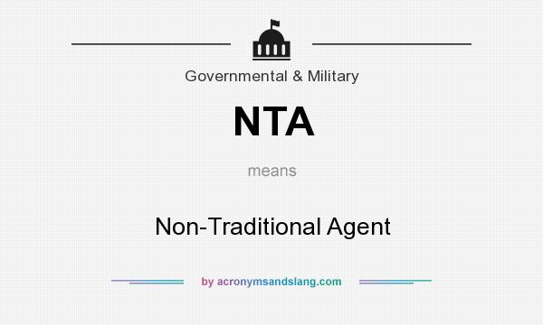 What does NTA mean? It stands for Non-Traditional Agent