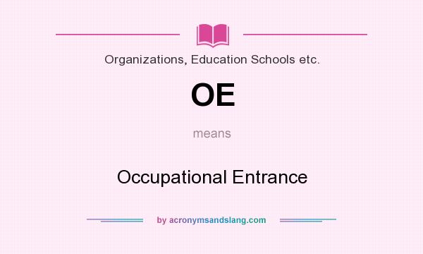 What does OE mean? It stands for Occupational Entrance