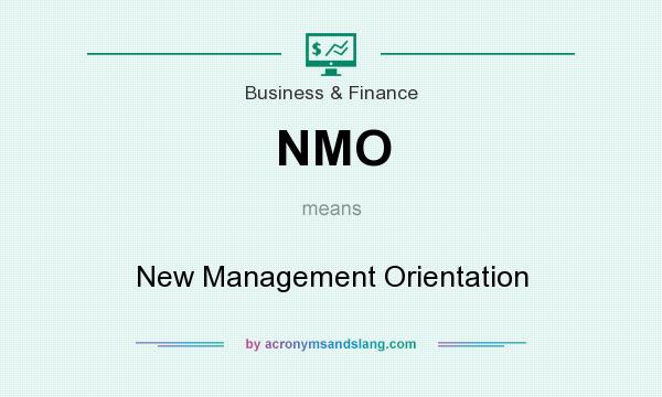 What does NMO mean? It stands for New Management Orientation
