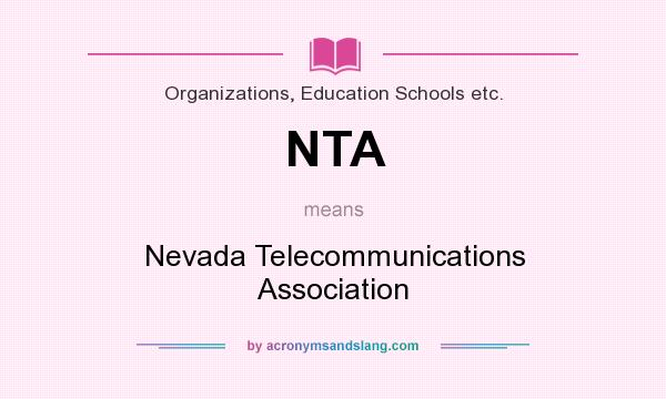 What does NTA mean? It stands for Nevada Telecommunications Association