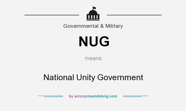 What does NUG mean? It stands for National Unity Government