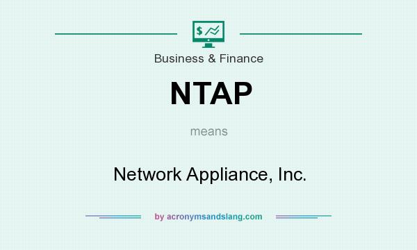 What does NTAP mean? It stands for Network Appliance, Inc.