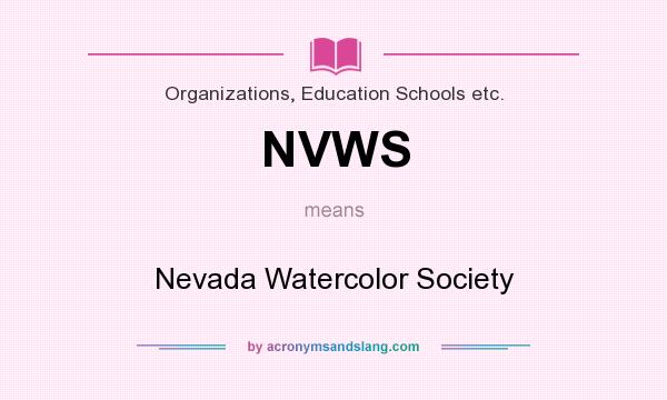 What does NVWS mean? It stands for Nevada Watercolor Society
