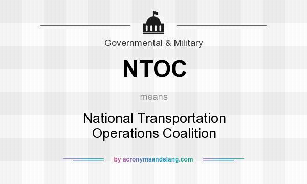 What does NTOC mean? It stands for National Transportation Operations Coalition