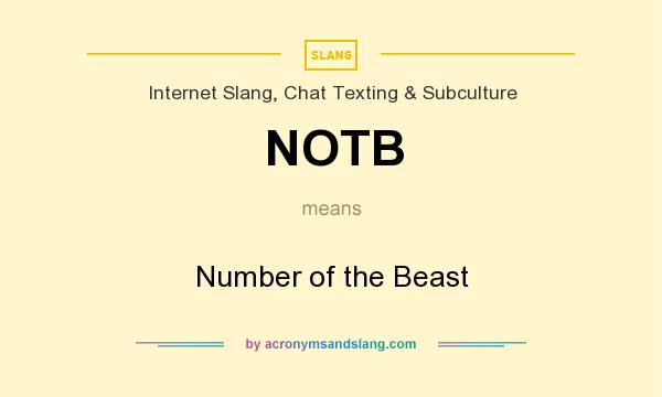 What does NOTB mean? It stands for Number of the Beast