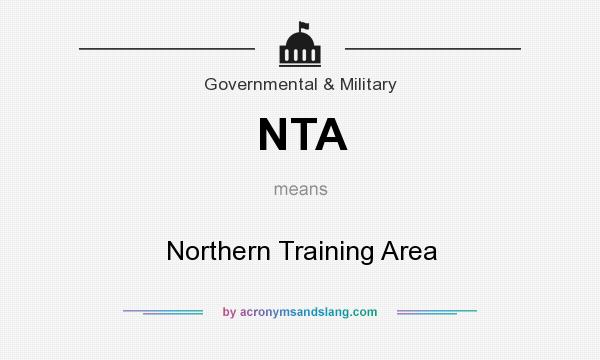 What does NTA mean? It stands for Northern Training Area