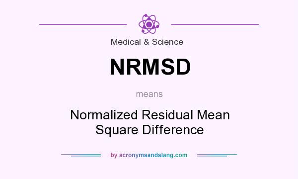 What does NRMSD mean? It stands for Normalized Residual Mean Square Difference