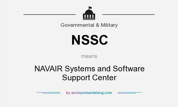 What does NSSC mean? It stands for NAVAIR Systems and Software Support Center