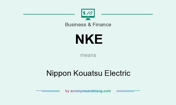 What does NKE mean? It stands for Nippon Kouatsu Electric