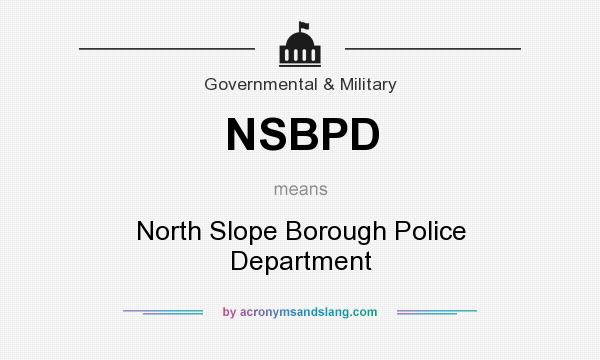 What does NSBPD mean? It stands for North Slope Borough Police Department