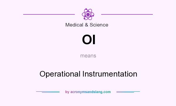 What does OI mean? It stands for Operational Instrumentation