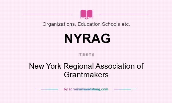 What does NYRAG mean? It stands for New York Regional Association of Grantmakers
