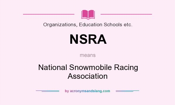 What does NSRA mean? It stands for National Snowmobile Racing Association