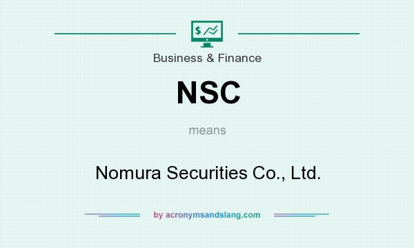What does NSC mean? It stands for Nomura Securities Co., Ltd.