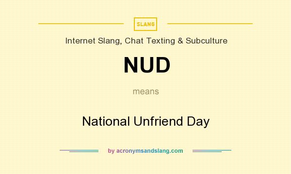 What does NUD mean? It stands for National Unfriend Day