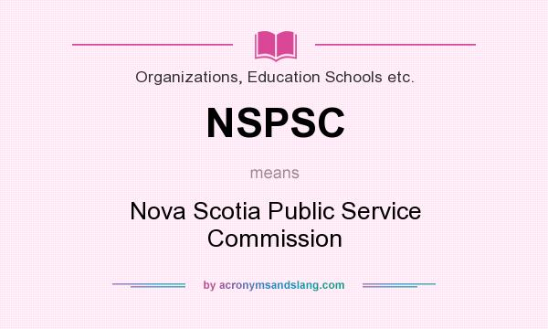 What does NSPSC mean? It stands for Nova Scotia Public Service Commission