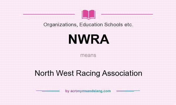 What does NWRA mean? It stands for North West Racing Association
