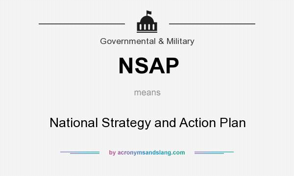 What does NSAP mean? It stands for National Strategy and Action Plan