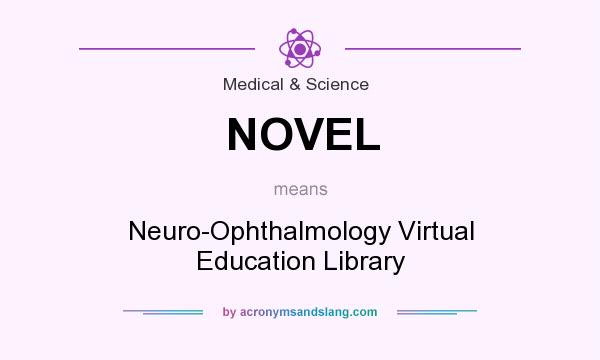 What does NOVEL mean? It stands for Neuro-Ophthalmology Virtual Education Library