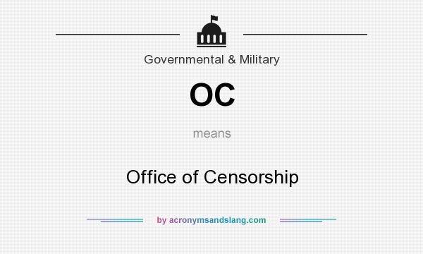 What does OC mean? It stands for Office of Censorship