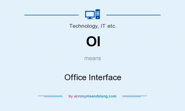What does OI mean? It stands for Office Interface
