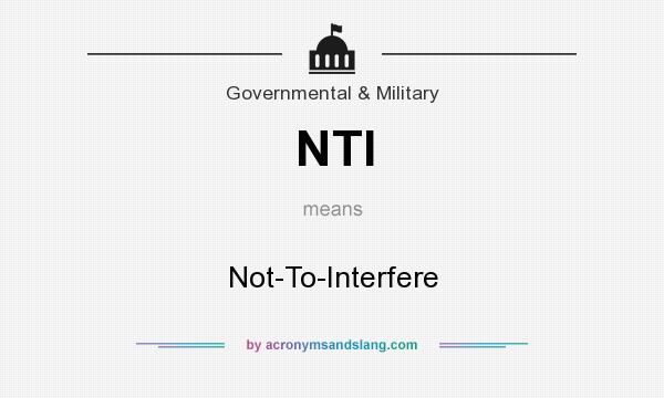 What does NTI mean? It stands for Not-To-Interfere