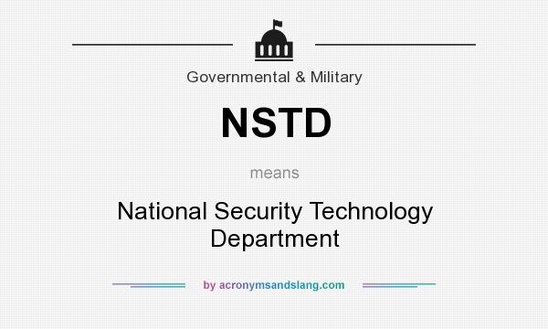 What does NSTD mean? It stands for National Security Technology Department