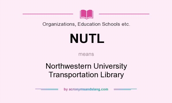 What does NUTL mean? It stands for Northwestern University Transportation Library