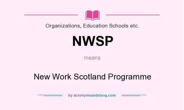 What does NWSP mean? It stands for New Work Scotland Programme