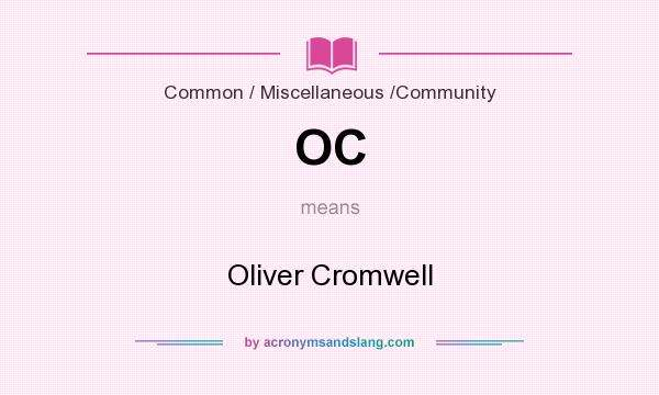 What does OC mean? It stands for Oliver Cromwell