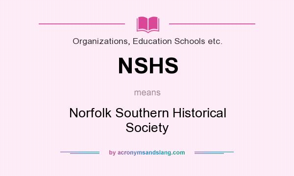 What does NSHS mean? It stands for Norfolk Southern Historical Society