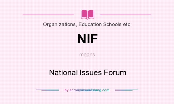 What does NIF mean? It stands for National Issues Forum