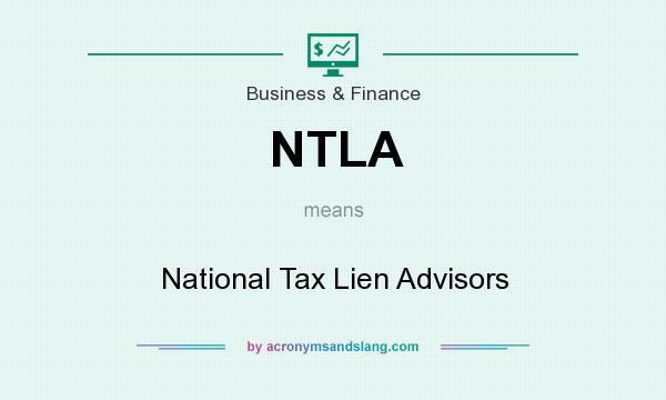 What does NTLA mean? It stands for National Tax Lien Advisors