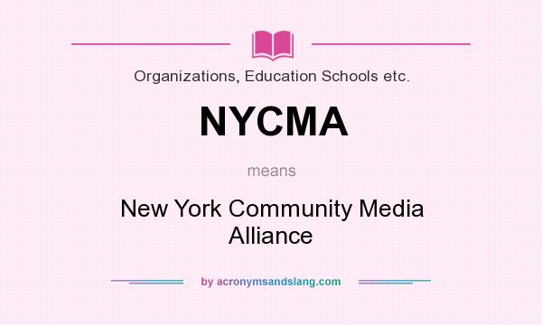 What does NYCMA mean? It stands for New York Community Media Alliance