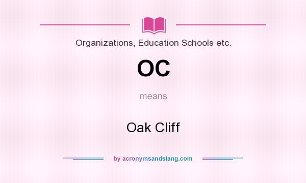 What does OC mean? It stands for Oak Cliff