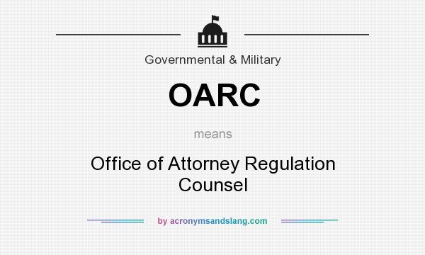 What does OARC mean? It stands for Office of Attorney Regulation Counsel