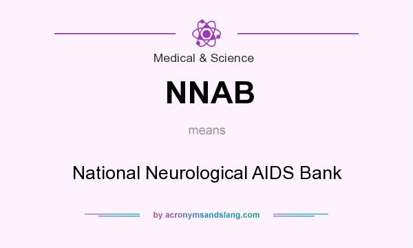 What does NNAB mean? It stands for National Neurological AIDS Bank