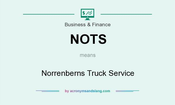 What does NOTS mean? It stands for Norrenberns Truck Service
