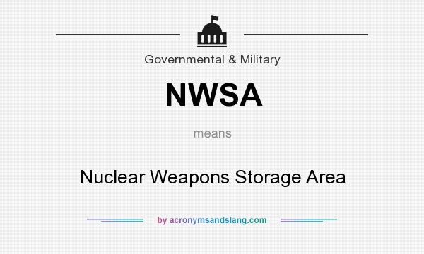 What does NWSA mean? It stands for Nuclear Weapons Storage Area