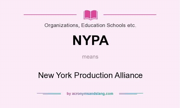 What does NYPA mean? It stands for New York Production Alliance