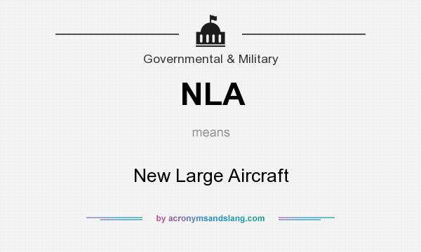 What does NLA mean? It stands for New Large Aircraft