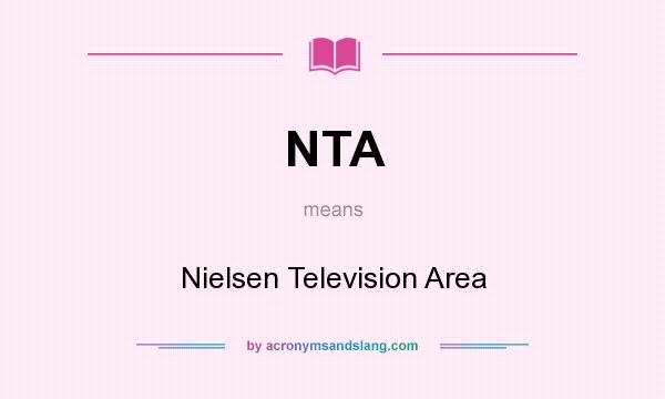 What does NTA mean? It stands for Nielsen Television Area