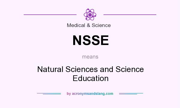 What does NSSE mean? It stands for Natural Sciences and Science Education