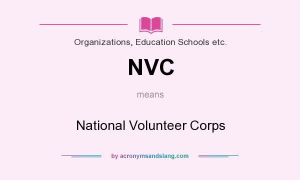 What does NVC mean? It stands for National Volunteer Corps