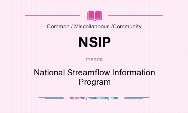 What does NSIP mean? It stands for National Streamflow Information Program