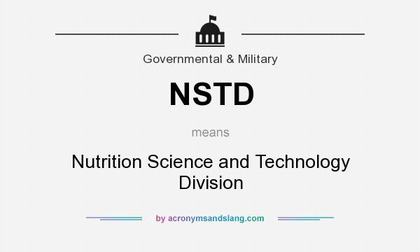 What does NSTD mean? It stands for Nutrition Science and Technology Division