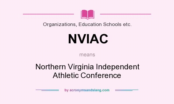 What does NVIAC mean? It stands for Northern Virginia Independent Athletic Conference