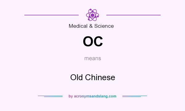 What does OC mean? It stands for Old Chinese